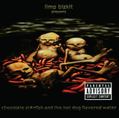 Limp Bizkit | Chocolate Starfish and the Hot Dog Flavored Water